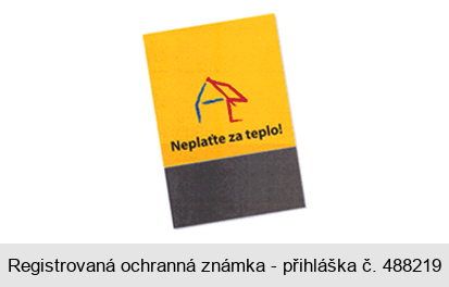 Neplaťte za teplo!