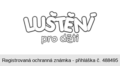 LUŠTĚNÍ pro děti