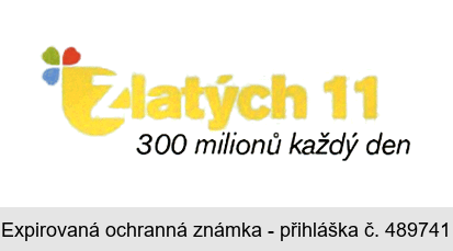 Zlatých 11 300 milionů každý den