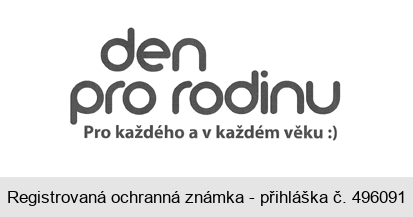 den pro rodinu Pro každého a v každém věku :)