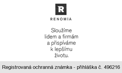 R RENOMIA Sloužíme lidem a firmám a přispíváme k lepšímu životu.