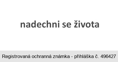 nadechni se života