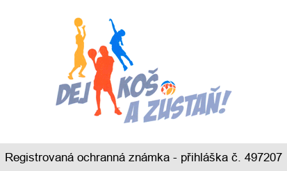 DEJ KOŠ A ZŮSTAŇ!
