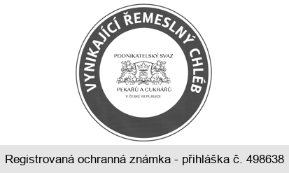 VYNIKAJÍCÍ ŘEMESLNÝ CHLÉB PODNIKATELSKÝ SVAZ PEKAŘŮ A CUKRÁŘŮ V ČESKÉ REPUBLICE