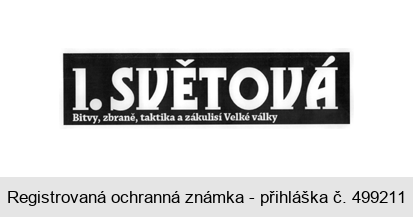 1. SVĚTOVÁ Bitvy, zbraně, taktika a zákulisí Velké války