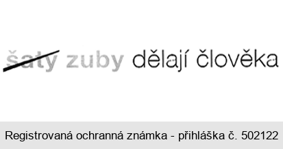 šaty zuby dělají člověka