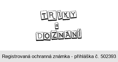 TRIKY a DOZNÁNÍ