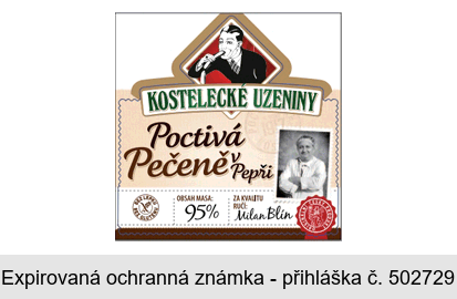 KOSTELECKÉ UZENINY Poctivá Pečeně v Pepři OBSAH MASA: 95% ZA KVALITU RUČÍ: Milan Blín