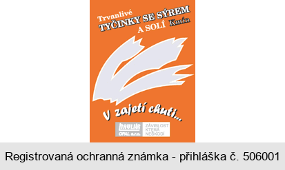 Trvanlivé TYČINKY SE SÝREM A SOLÍ Kmín V zajetí chuti... havlík OPAL s.r.o. ZÁVISLOST KTERÁ NEŠKODÍ