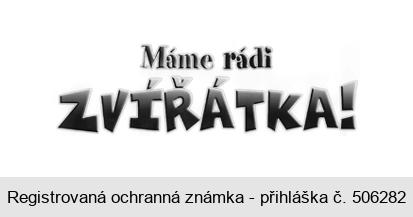 MÁME RÁDI ZVÍŘÁTKA!