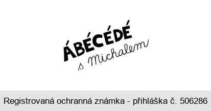 ÁBÉCÉDÉ s Michalem