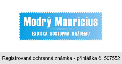 Modrý Maurícius EXOTIKA DOSTUPNÁ KAŽDÉMU