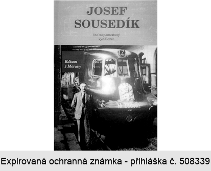 JOSEF SOUSEDÍK (ne)zapomenutý vynálezce Edison z Moravy