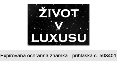 ŽIVOT V LUXUSU