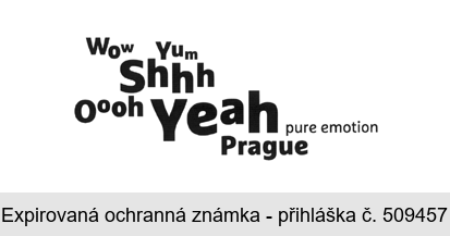 Wow Yum Shhh Oooh Yeah Prague pure emotion