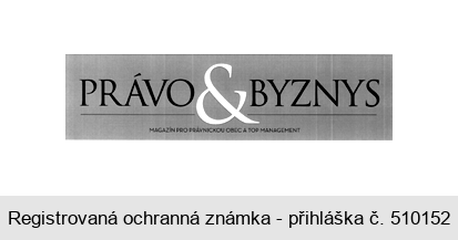 PRÁVO & BYZNYS MAGAZÍN PRO PRÁVNICKOU OBEC A TOP MANAGMENT