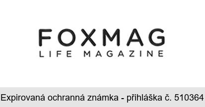 FOXMAG LIFE MAGAZINE