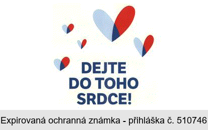 DEJTE DO TOHO SRDCE!