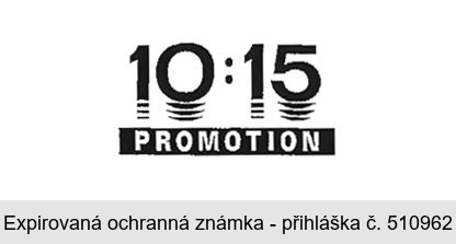 10:15 PROMOTION