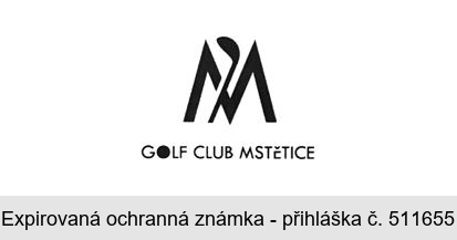 M GOLF CLUB MSTĚTICE