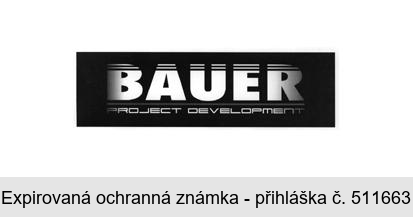 BAUER PROJECT DEVELOPMENT