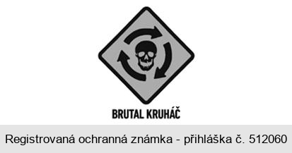 BRUTAL KRUHÁČ