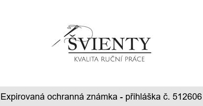 ŠVIENTY KVALITA RUČNÍ PRÁCE