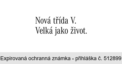 Nová třída V. Velká jako život.