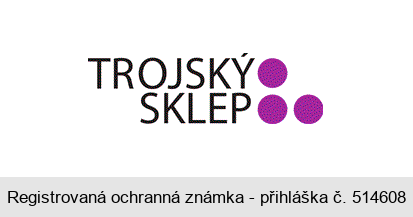 TROJSKÝ SKLEP
