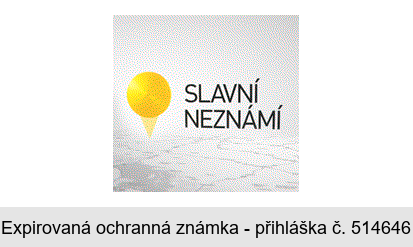 SLAVNÍ NEZNÁMÍ