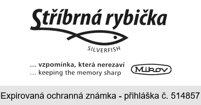 Stříbrná rybička SILVERFISH ... vzpomínka, která nerezaví ... keeping the memory sharp Mikov