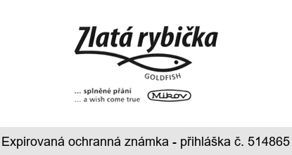 Zlatá rybička GOLDFISH ... splněné přání ... a wish come true Mikov