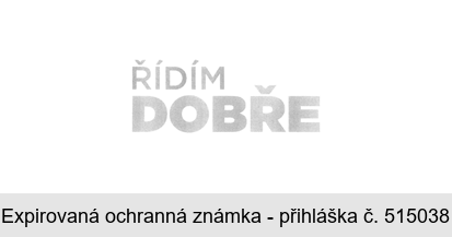 ŘÍDÍM DOBŘE