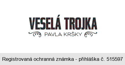 VESELÁ TROJKA PAVLA KRŠKY
