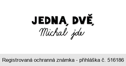 JEDNA, DVĚ, Michal jde