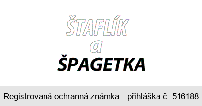 ŠTAFLÍK a ŠPAGETKA