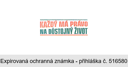 KAŽDÝ MÁ PRÁVO NA DŮSTOJNÝ ŽIVOT