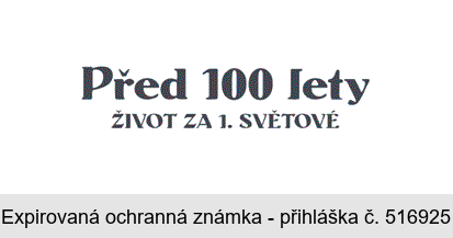 Před 100 lety ŽIVOT ZA 1. SVĚTOVÉ