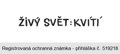 ŽIVÝ SVĚT: KVÍTÍ