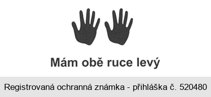 Mám obě ruce levý