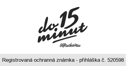 do 15 minut šéfkuchařem