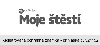 Moje štěstí napsáno životem