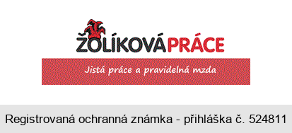 ŽOLÍKOVÁ PRÁCE Jistá práce a pravidelná mzda