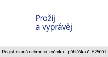 Prožij a vyprávěj