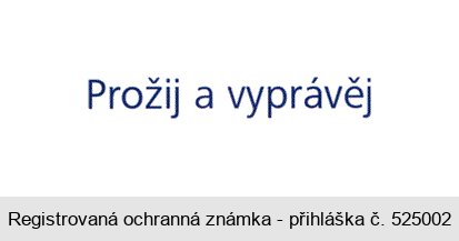 Prožij a vyprávěj