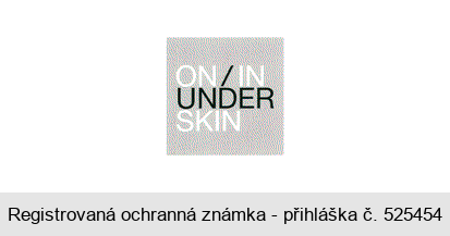 ON / IN UNDER SKIN