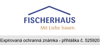 FISCHERHAUS Mit Liebe bauen.