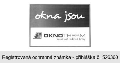 okna jsou OKNOTHERM solidnost rodinné firmy