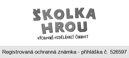 ŠKOLKA HROU VÝCHOVNĚ-VZDĚLÁVACÍ ČINNOST