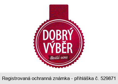 DOBRÝ VÝBĚR Skvělá cena